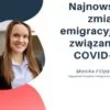 Najnowsze zmiany emigracyjne związane z COVID-19